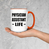 Physician Assistant Life - 15oz Accent Mug Orange