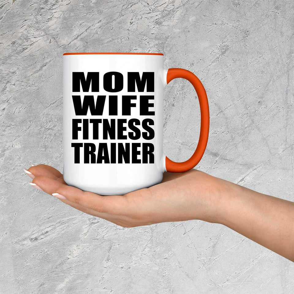 Mom Wife Fitness Trainer - 15oz Accent Mug Orange