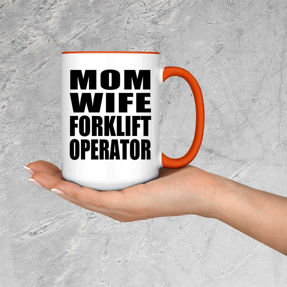 Mom Wife Forklift Operator - 15oz Accent Mug Orange