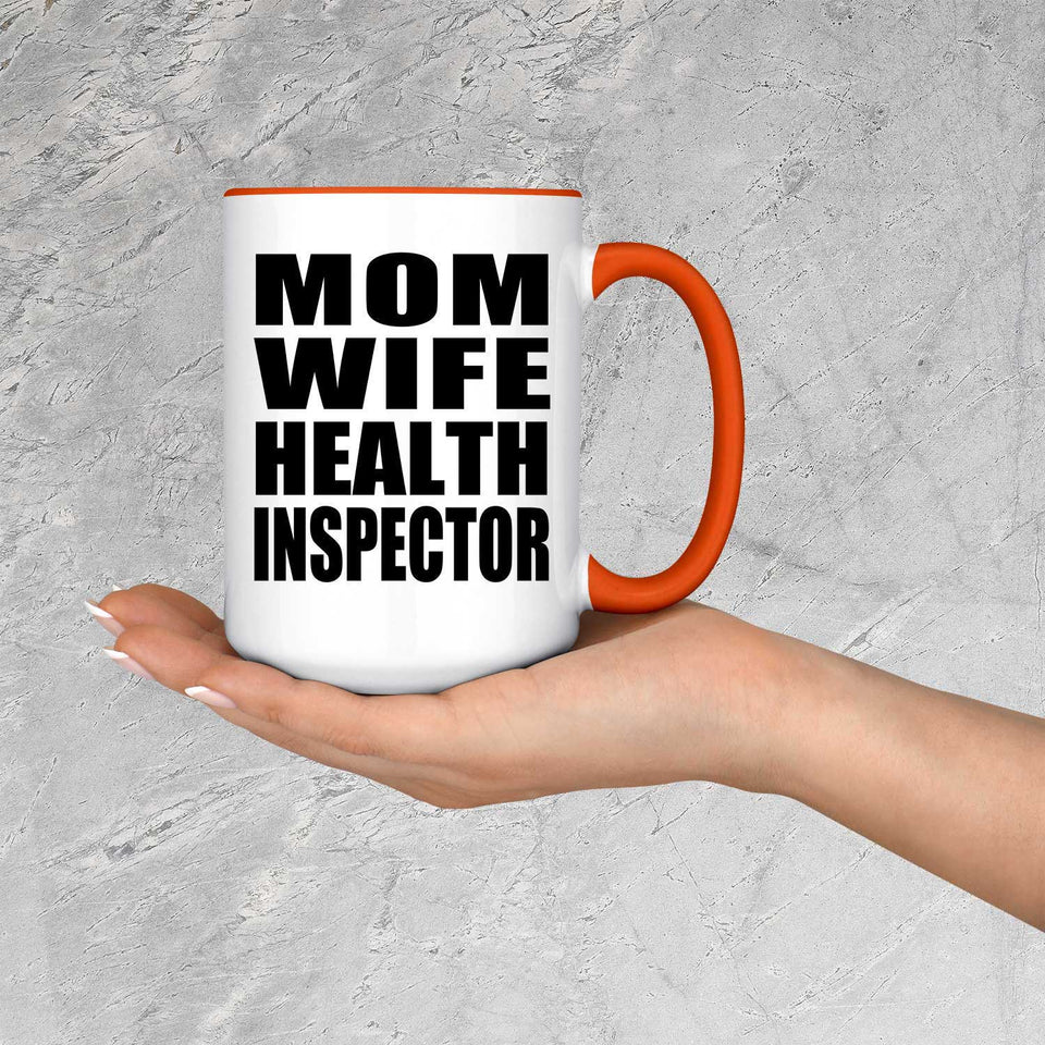 Mom Wife Health Inspector - 15oz Accent Mug Orange