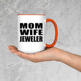 Mom Wife Jeweler - 15oz Accent Mug Orange