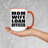 Mom Wife Loan Officer - 15oz Accent Mug Orange