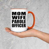Mom Wife Parole Officer - 15oz Accent Mug Orange