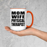 Mom Wife Physical Therapist - 15oz Accent Mug Orange