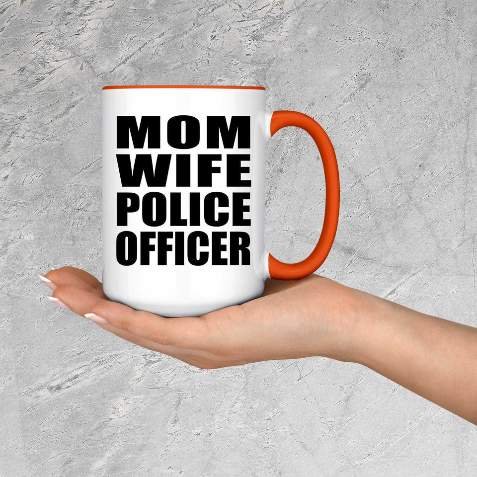 Mom Wife Police Officer - 15oz Accent Mug Orange