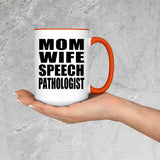 Mom Wife Speech Pathologist - 15oz Accent Mug Orange