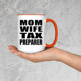 Mom Wife Tax Preparer - 15oz Accent Mug Orange