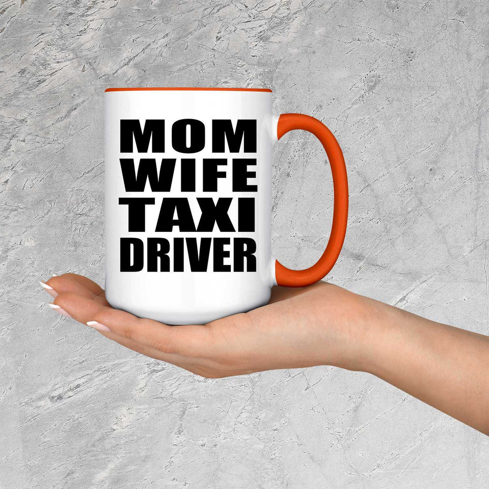 Mom Wife Taxi Driver - 15oz Accent Mug Orange