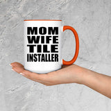 Mom Wife Tile Installer - 15oz Accent Mug Orange