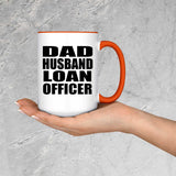 Dad Husband Loan Officer - 15oz Accent Mug Orange