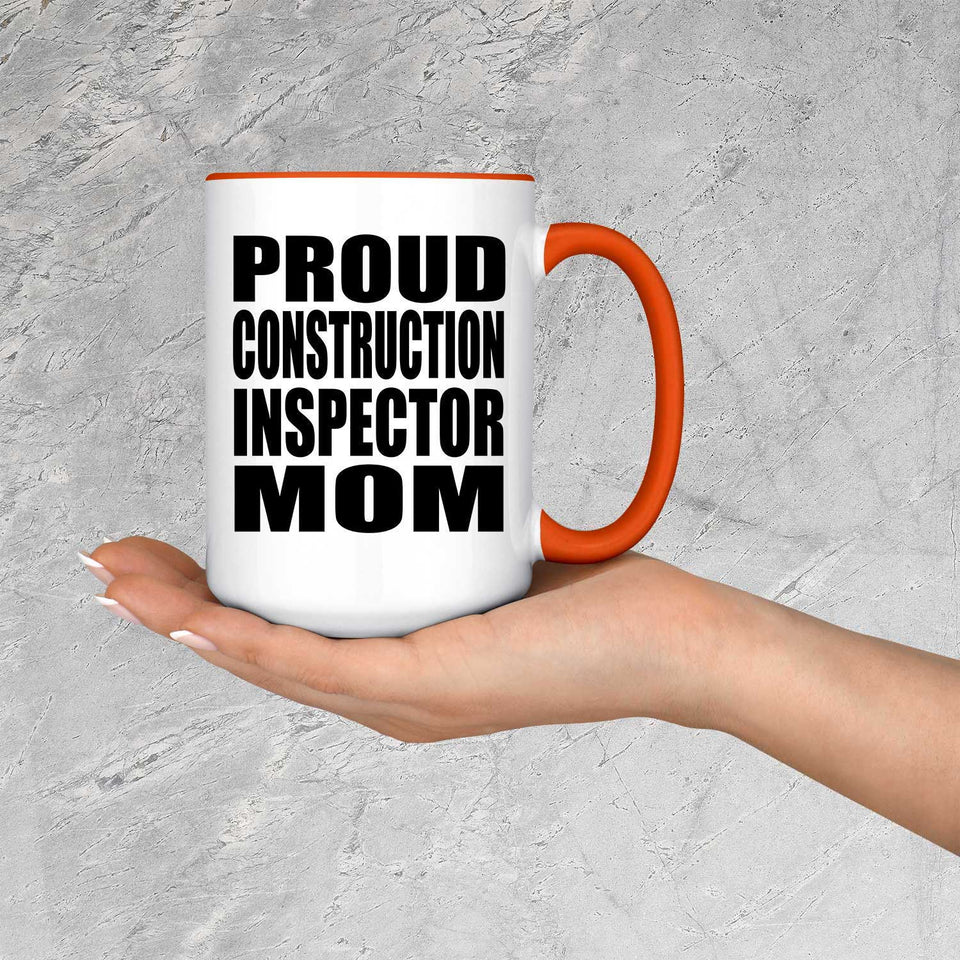 Proud Construction Inspector Mom - 15oz Accent Mug Orange