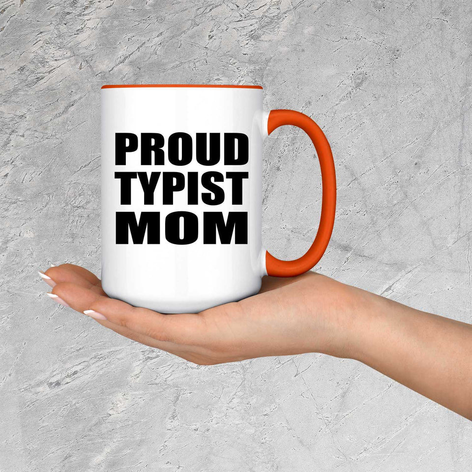 Proud Typist Mom - 15oz Accent Mug Orange
