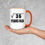 6th Birthday Square Root of 36 Years Old - 15oz Accent Mug Orange