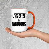 25th Birthday Square Root of 625 & Fabulous - 15oz Accent Mug Orange