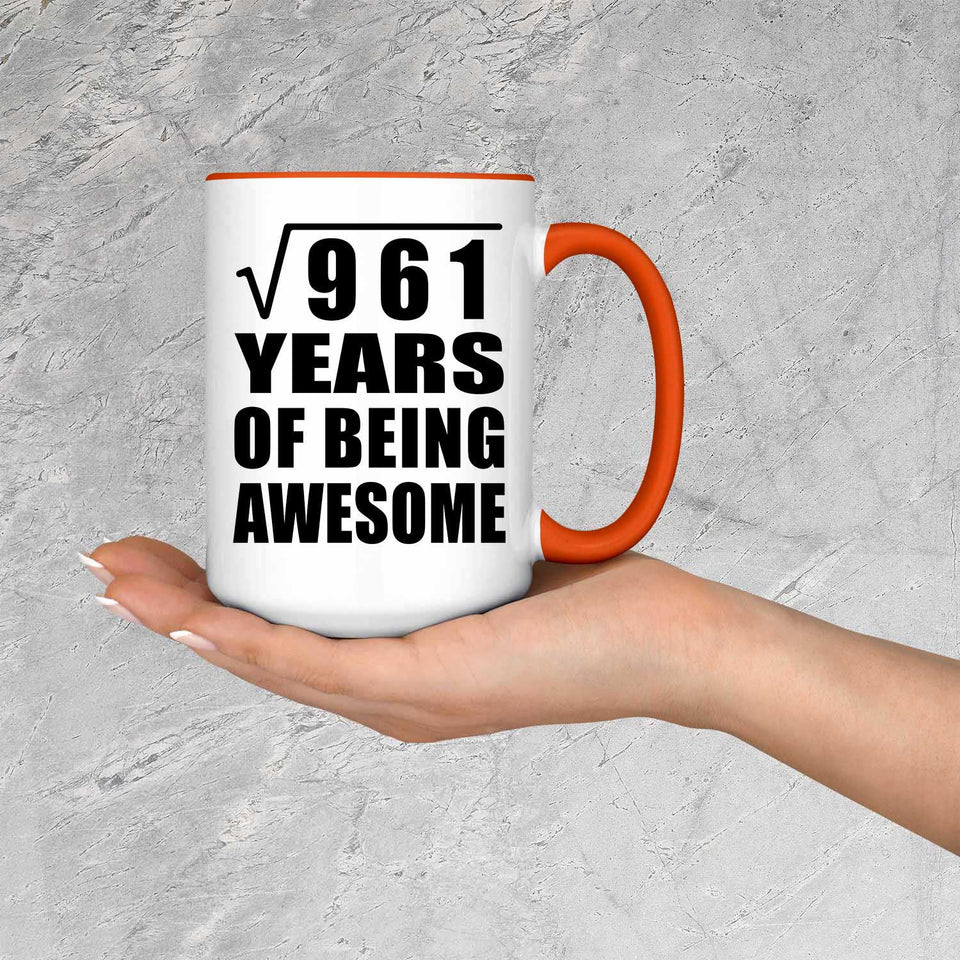 31st Birthday Square Root of 961 Years of Being Awesome - 15oz Accent Mug Orange