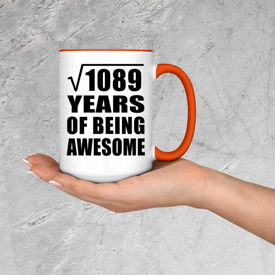 33rd Birthday Square Root of 1089 Years of Being Awesome - 15oz Accent Mug Orange
