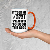 61st Birthday Took Square Root of 3721 Years To Look Good - 15oz Accent Mug Orange