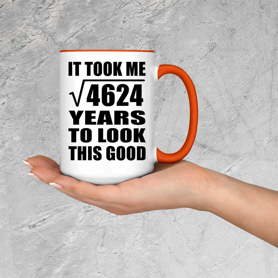 68th Birthday Took Square Root of 4624 Years To Look Good - 15oz Accent Mug Orange
