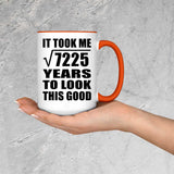85th Birthday Took Square Root of 7225 Years To Look Good - 15oz Accent Mug Orange