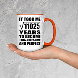 105th Birthday Took Square Root of 11025 Years To Awesome - 15oz Accent Mug Orange