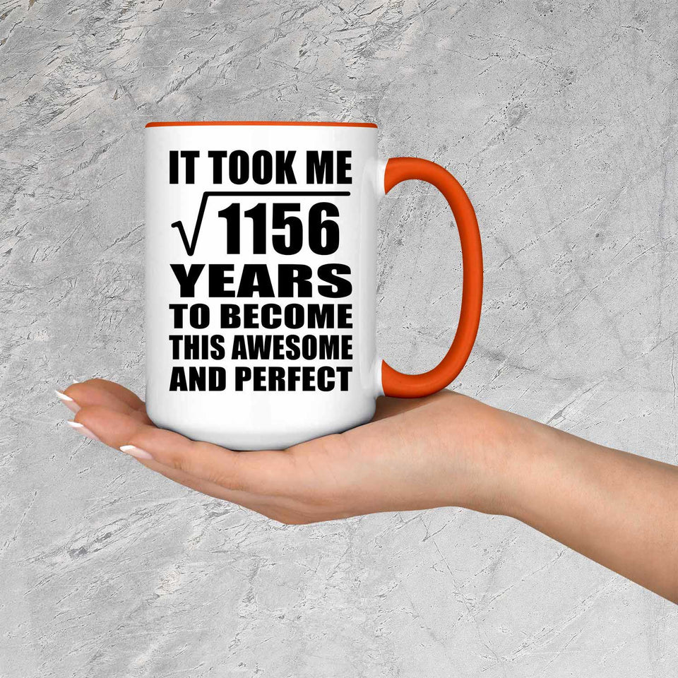 34th Birthday Took Square Root of 1156 Years To Awesome - 15oz Accent Mug Orange