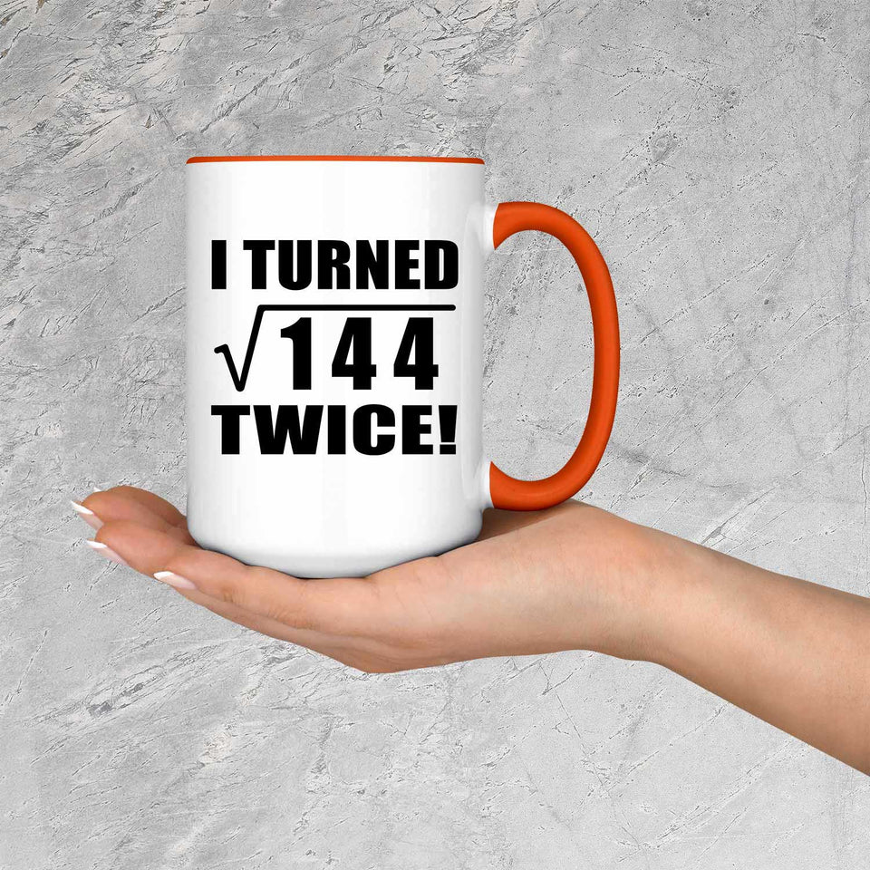 24th Birthday I Turned Square Root of 144 Twice - 15oz Accent Mug Orange
