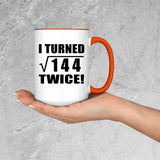 24th Birthday I Turned Square Root of 144 Twice - 15oz Accent Mug Orange