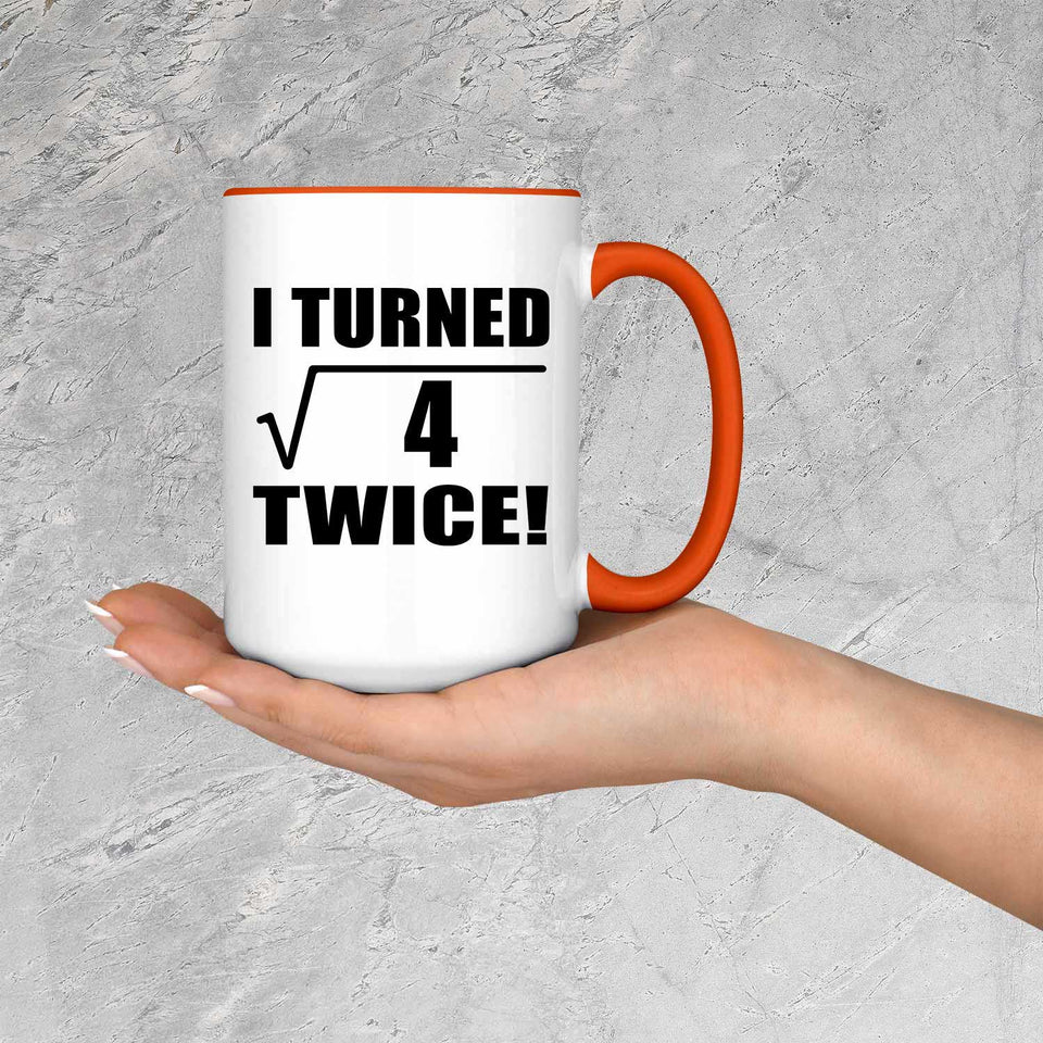 4th Birthday I Turned Square Root of 4 Twice - 15oz Accent Mug Orange