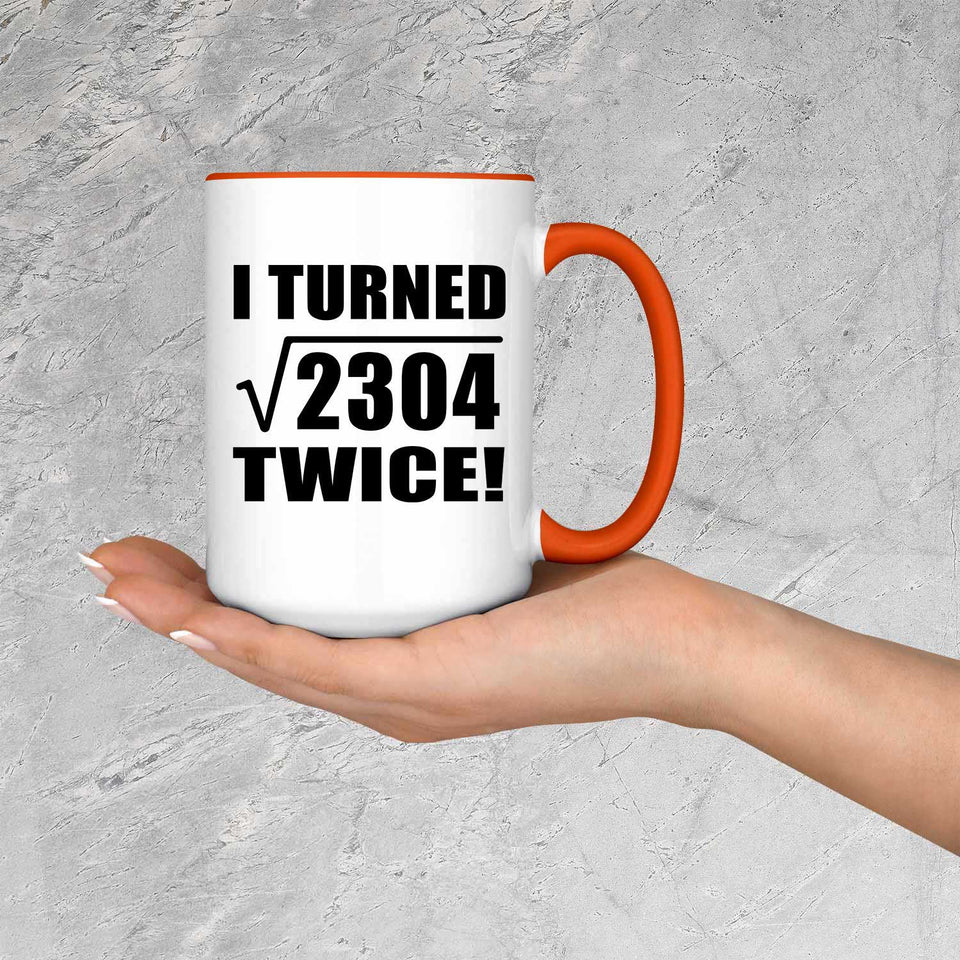 96th Birthday I Turned Square Root of 2304 Twice - 15oz Accent Mug Orange