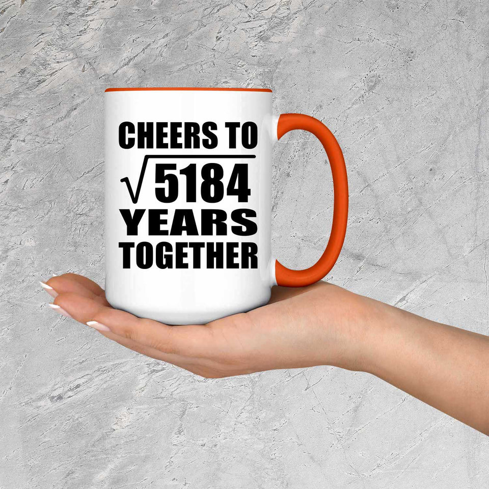 72nd Anniversary Cheers To Square Root of 5184 Years Together - 15oz Accent Mug Orange