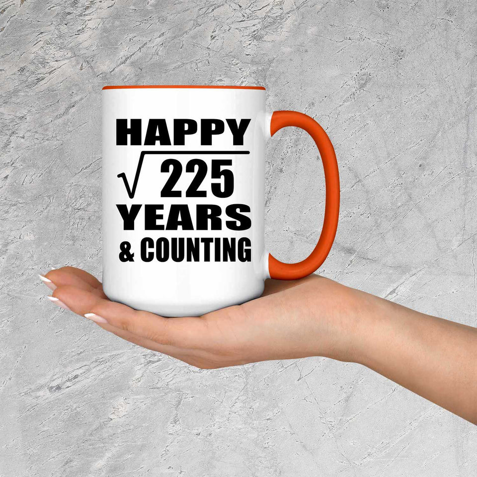 Happy 15th Anniversary Square Root of 225 Years & Counting - 15oz Accent Mug Orange