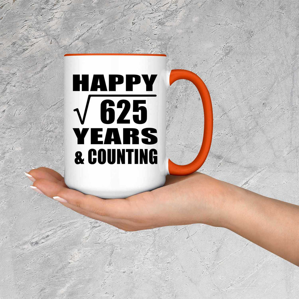 Happy 25th Anniversary Square Root of 625 Years & Counting - 15oz Accent Mug Orange