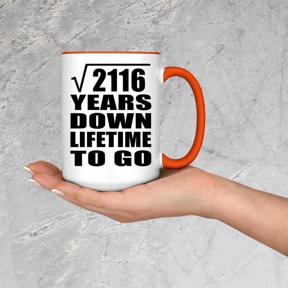 46th Anniversary Square Root of 2116 Years Lifetime To Go - 15oz Accent Mug Orange