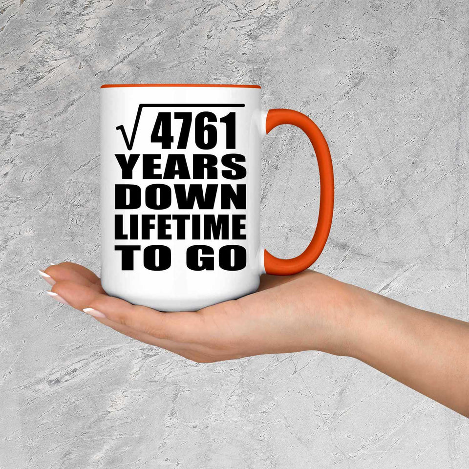 69th Anniversary Square Root of 4761 Years Lifetime To Go - 15oz Accent Mug Orange