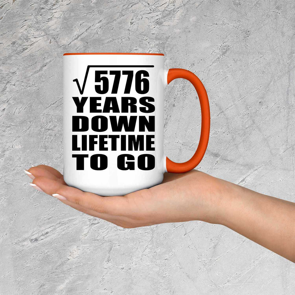 76th Anniversary Square Root of 5776 Years Lifetime To Go - 15oz Accent Mug Orange