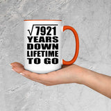 89th Anniversary Square Root of 7921 Years Lifetime To Go - 15oz Accent Mug Orange