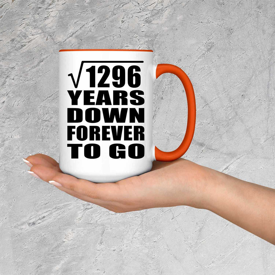 36th Anniversary Square Root of 1296 Years Down Forever To Go - 15oz Accent Mug Orange