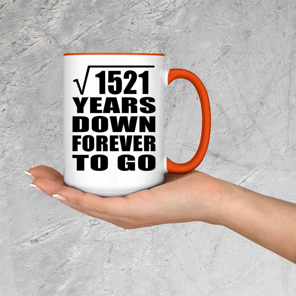 39th Anniversary Square Root of 1521 Years Down Forever To Go - 15oz Accent Mug Orange