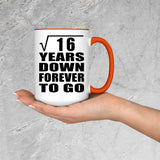 4th Anniversary Square Root of 16 Years Down Forever To Go - 15oz Accent Mug Orange