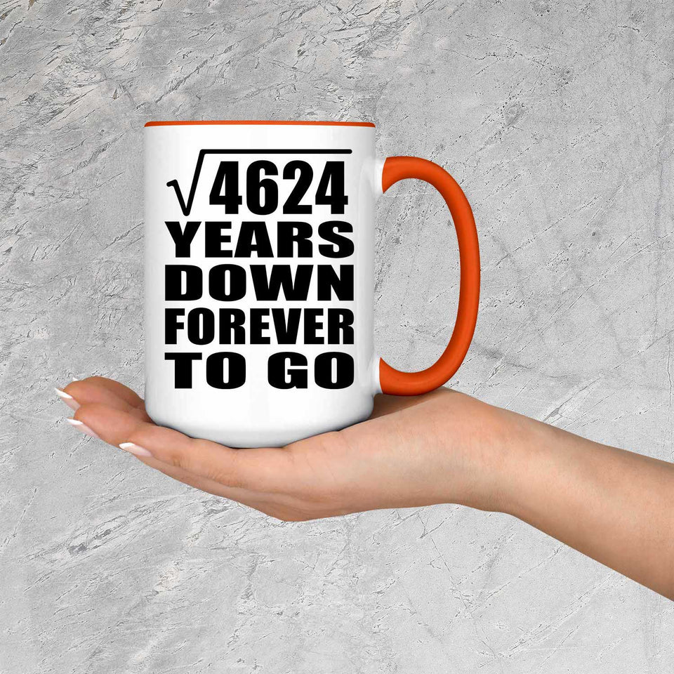 68th Anniversary Square Root of 4624 Years Down Forever To Go - 15oz Accent Mug Orange