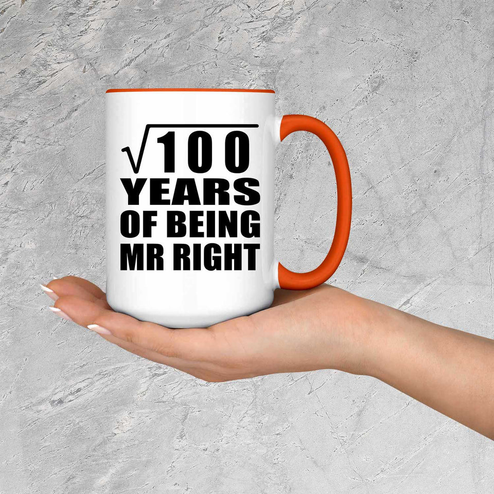 10th Anniversary Square Root of 100 Years of Being Mr Right - 15oz Accent Mug Orange