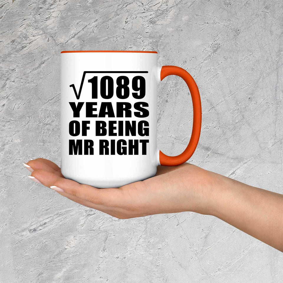 33rd Anniversary Square Root of 1089 Years of Being Mr Right - 15oz Accent Mug Orange
