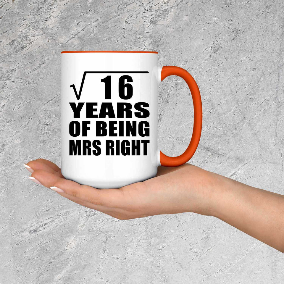 4th Anniversary Square Root of 16 Years of Being Mrs Right - 15oz Accent Mug Orange