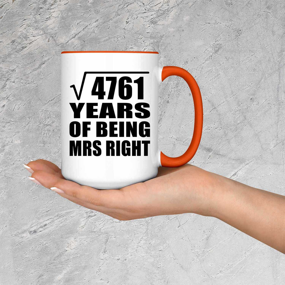 69th Anniversary Square Root of 4761 Years of Being Mrs Right - 15oz Accent Mug Orange