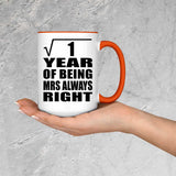 1st Anniversary Square Root of 1 Year Mrs Always Right - 15oz Accent Mug Orange