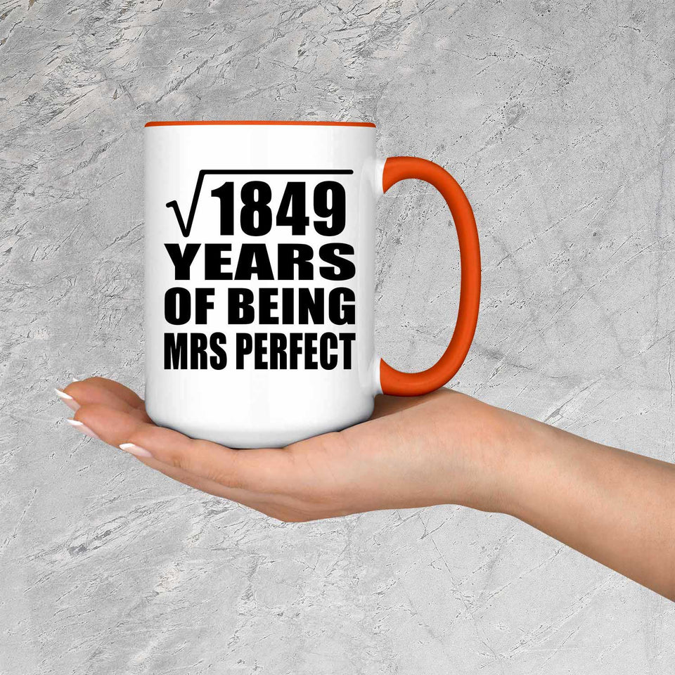 43rd Anniversary Square Root of 1849 Years of Mrs Perfect - 15oz Accent Mug Orange