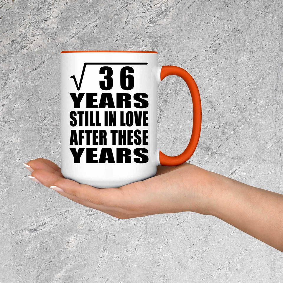 6th Anniversary Square Root of 36 Years Still In Love - 15oz Accent Mug Orange