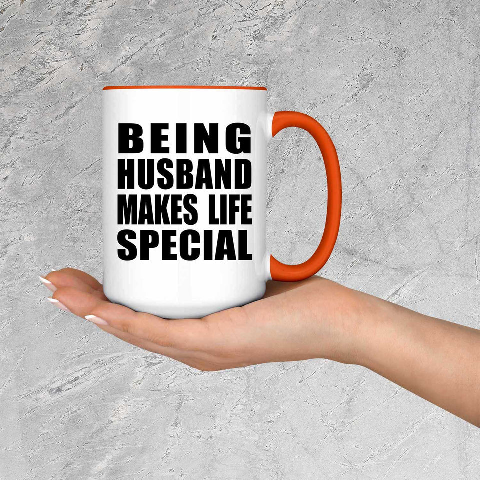 Being Husband Makes Life Special - 15oz Accent Mug Orange