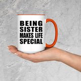 Being Sister Makes Life Special - 15oz Accent Mug Orange