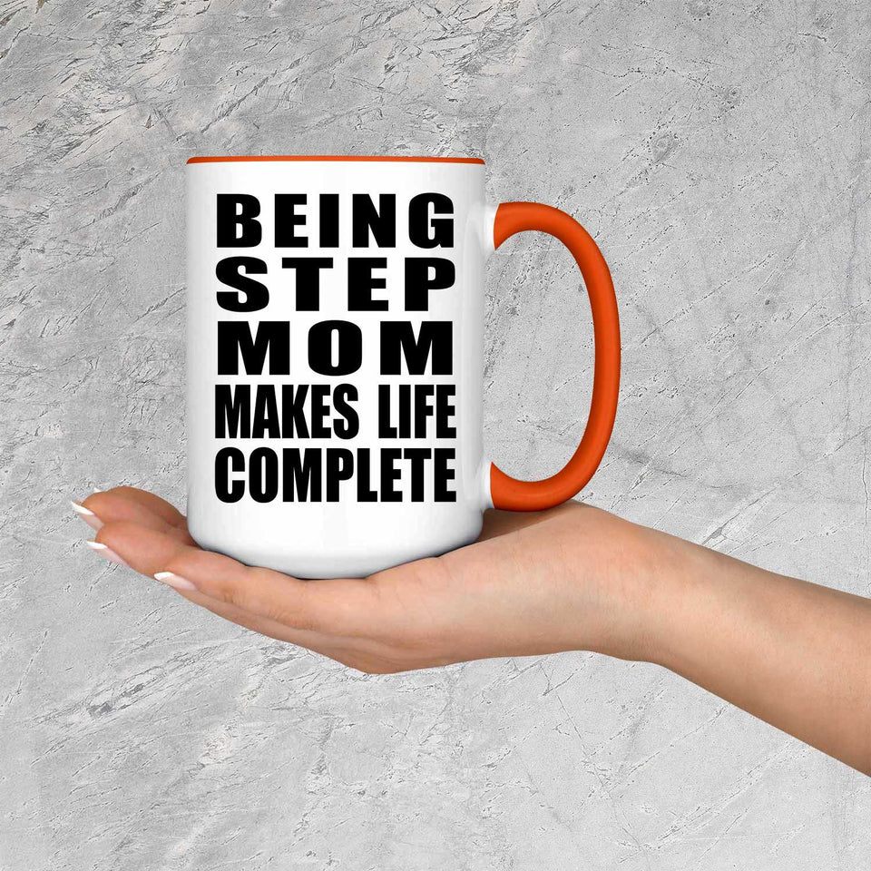 Being Step Mom Makes Life Complete - 15oz Accent Mug Orange